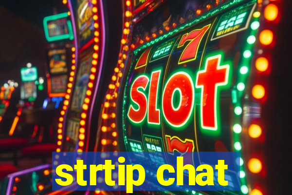 strtip chat